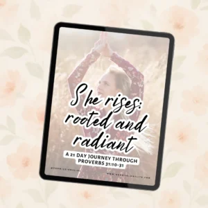 This 21 Day Devotional for Women: She Rises Rooted and Radiant, Proverbs 31 Bible study PDF for Christian women. 
